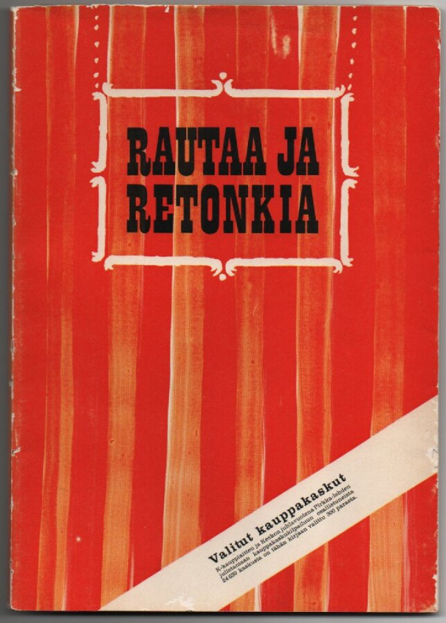 Rautaa ja Retonkia , Valitut kauppakaskut