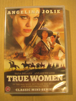 TRUE WOMEN - Villin Lännen Naisia ( Angelina Jolie )