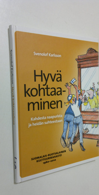 Svenolof Karlsson : Hyvä kohtaaminen : kahdesta naapurist...
