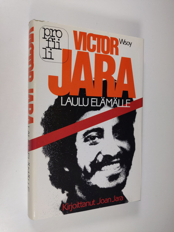 Joan Jara : Victor Jara : laulu elämälle