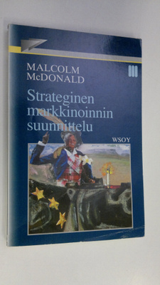Malcolm McDonald : Strateginen markkinoinnin suunnittelu