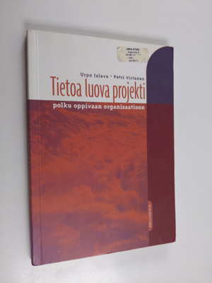 Urpo Jalava : Tietoa luova projekti : polku oppivaan orga...