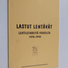 Lastut lentävät : lehtileikkeitä vuosilta 1978-1993 - pikkukuva 1
