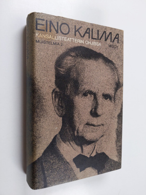 Eino Kalima : Kansallisteatterin ohjissa : Muistelmia 2