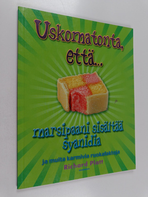 Richard Platt : Uskomatonta, että marsipaani sisältää sya...