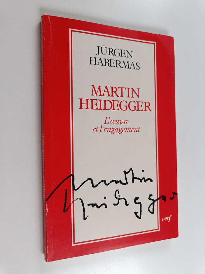 Jurgen Habermas : Martin Heidegger - L'oeuvre et l'engage...