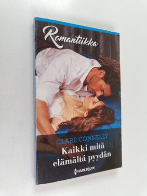 Clare Connelly : Kaikki mitä elämältä pyydän