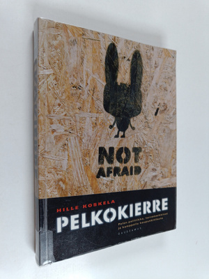 Hille Koskela : Pelkokierre : pelon politiikka, turvamark...