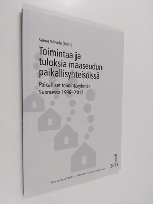 Toimintaa ja tuloksia maaseudun paikallisyhteisöissä : pa...