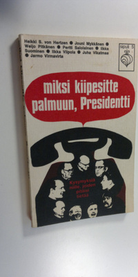 Miksi kiipesitte palmuun, Presidentti : Kysymyksiä niille...