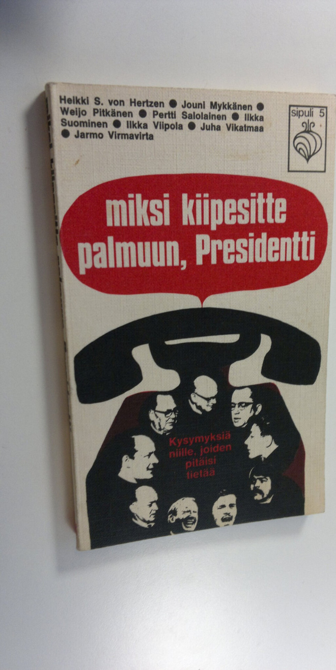Miksi kiipesitte palmuun, Presidentti : Kysymyksiä niille...