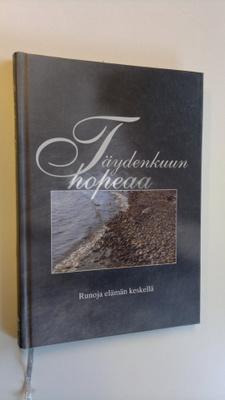 Katarina (toim.) Yliruusi : Täydenkuun hopeaa : runoja el...