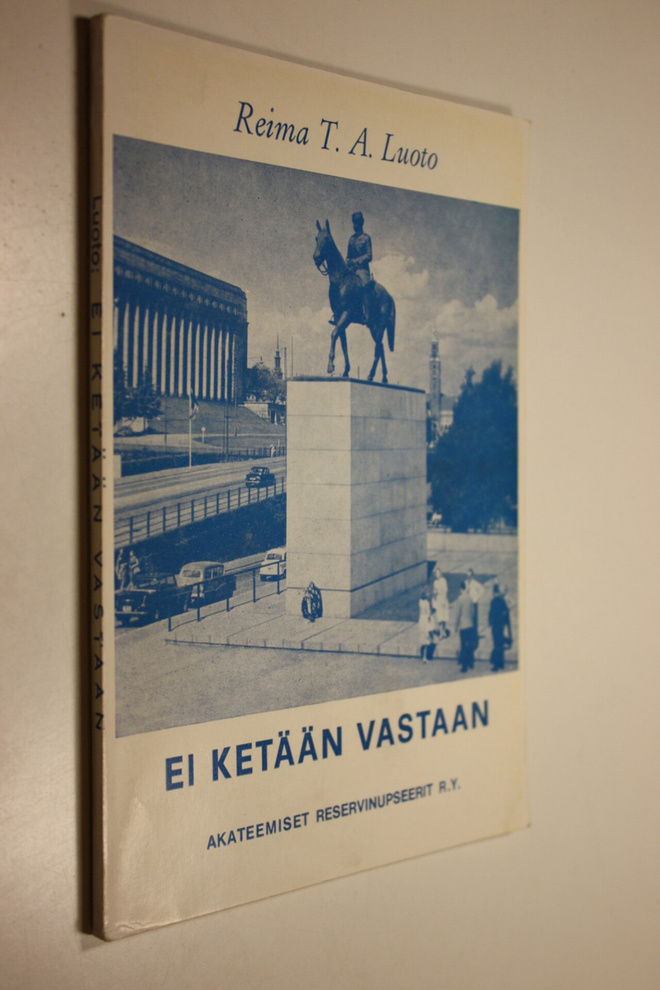 Reima T. A. Luoto : Ei ketään vastaan : maamme puolustami...