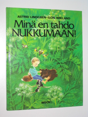 Astrid Lindgren: Minä en tahdo nukkumaan! (1.p. 1988) hyvä