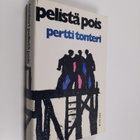 Pertti Tonteri : Pelistä pois - pikkukuva 1