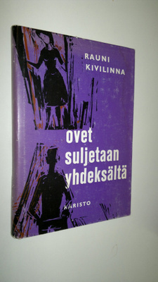 Rauni Kivilinna : Ovet suljetaan yhdeksältä