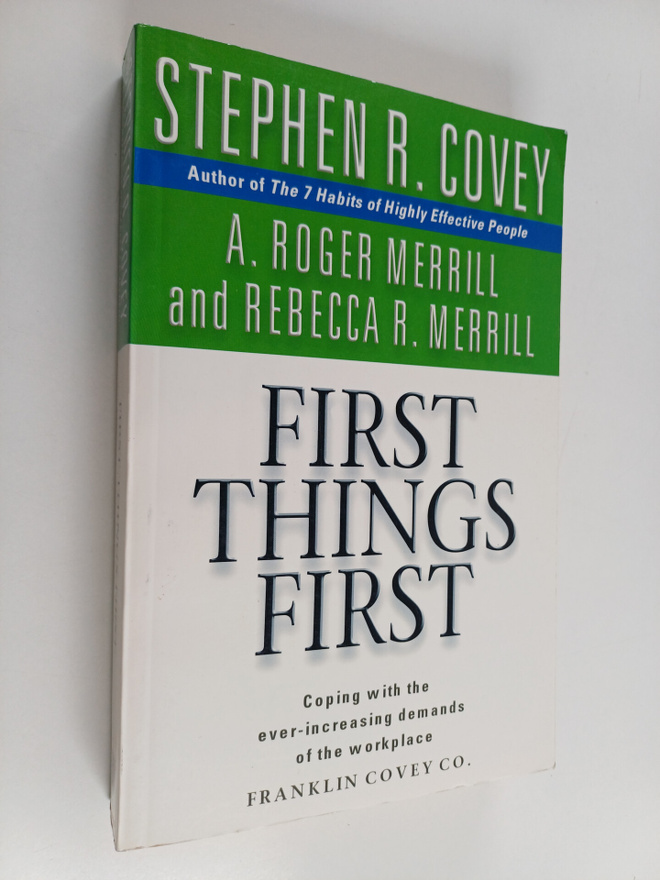 Stephen R. Covey : First things first : to live, to love,...