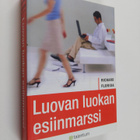 Richard Florida : Luovan luokan esiinmarssi : miten se mu... - pikkukuva 1