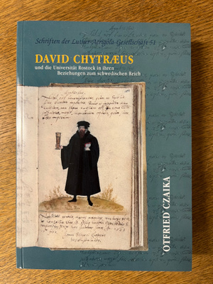 Otfried Czaika - David Chyträus und die Universität Rostock