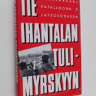 Aimo (toim.) Purhonen : Tie Ihantalan tulimyrskyyn : raja... - pikkukuva 1