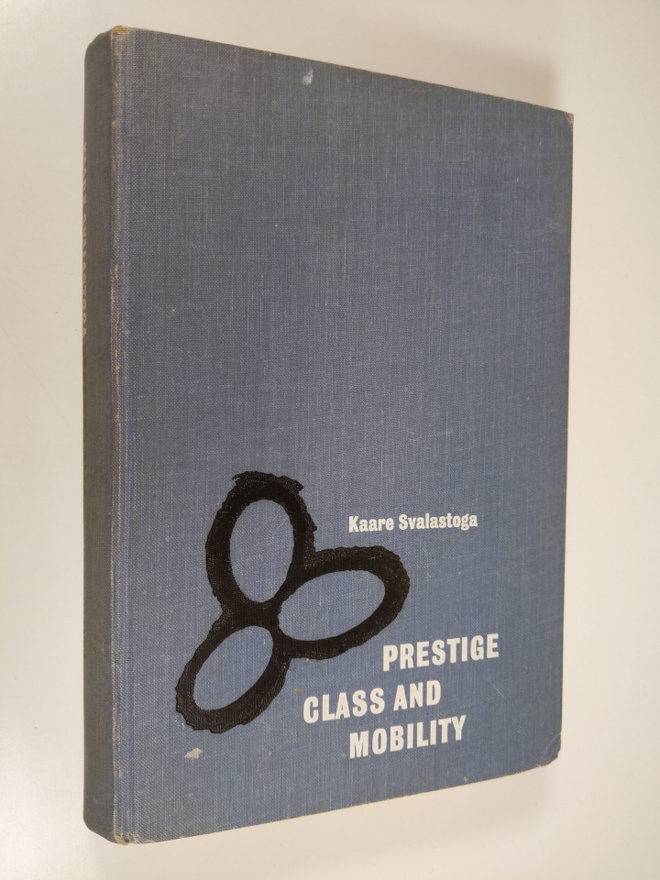 Kaare Svalastoga : Prestige, Class and Mobility