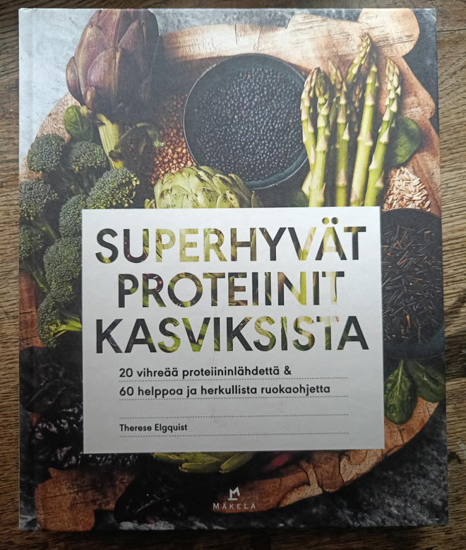 Therese Elgqvist: Superhyvät proteiinit kasviksista