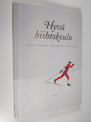 Harri Kirvesniemi : Hyvä hiihtokoulu