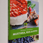 Soili Soisalo : Mustikka, ruis ja rypsi : voimaruokaa Suo... - pikkukuva 1
