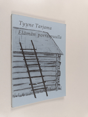 Tyyne Tarjama : Elämän porraspuulla