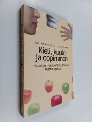 Marjatta Takala ym. : Kieli, kuulo ja oppiminen : kuuroje...