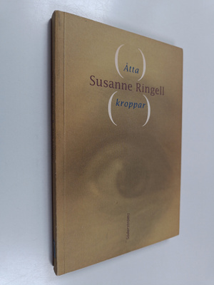 Susanne Ringell : Åtta kroppar