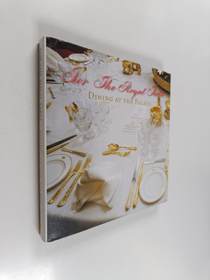 Kathryn Jones : For the royal table : dining at the palace