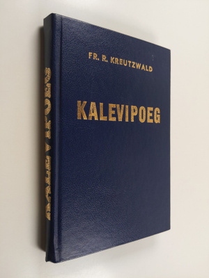 Kalevipoeg : uks ennemuistne jutt kahekumnes laulus