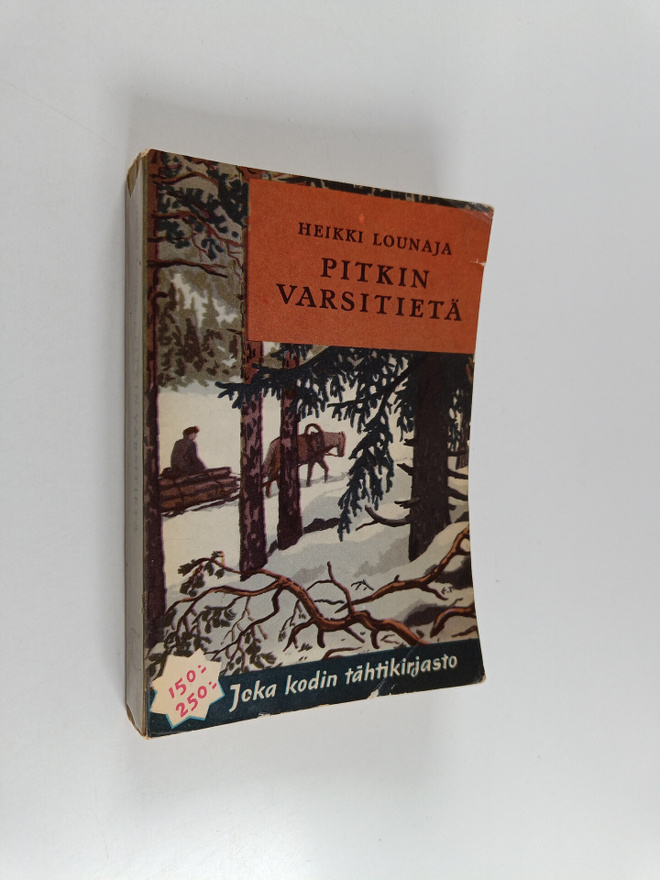 Heikki Lounaja : Pitkin varsiteitä : kuvaus Kainuun selko...