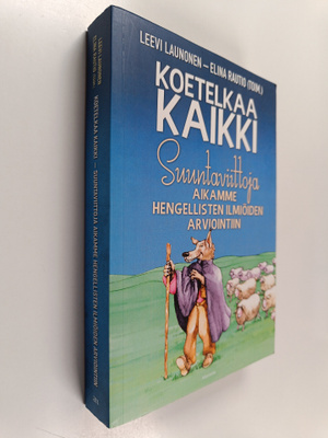 Leevi Launonen ym. : Koetelkaa kaikki : suuntaviittoja ai...