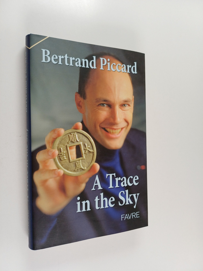 Bertrand Piccard : A Trace in the Sky (signeerattu)