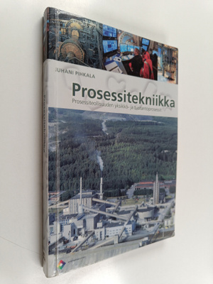 Juhani Pihkala : Prosessitekniikka : prosessiteollisuuden...