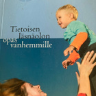 TIETOISEN LÄSNÄOLON OPAS VANHEMMILLE - pikkukuva 1