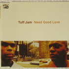 Tuff Jam • Need Good Love CD-Single - pikkukuva 1