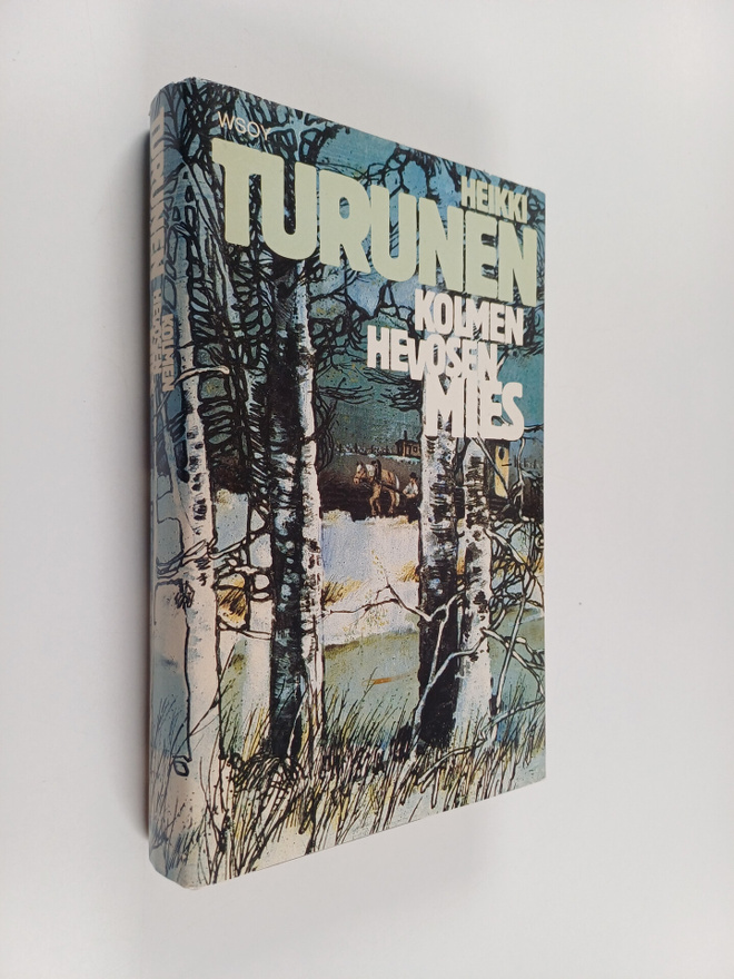 Heikki Turunen : Kolmen hevosen mies