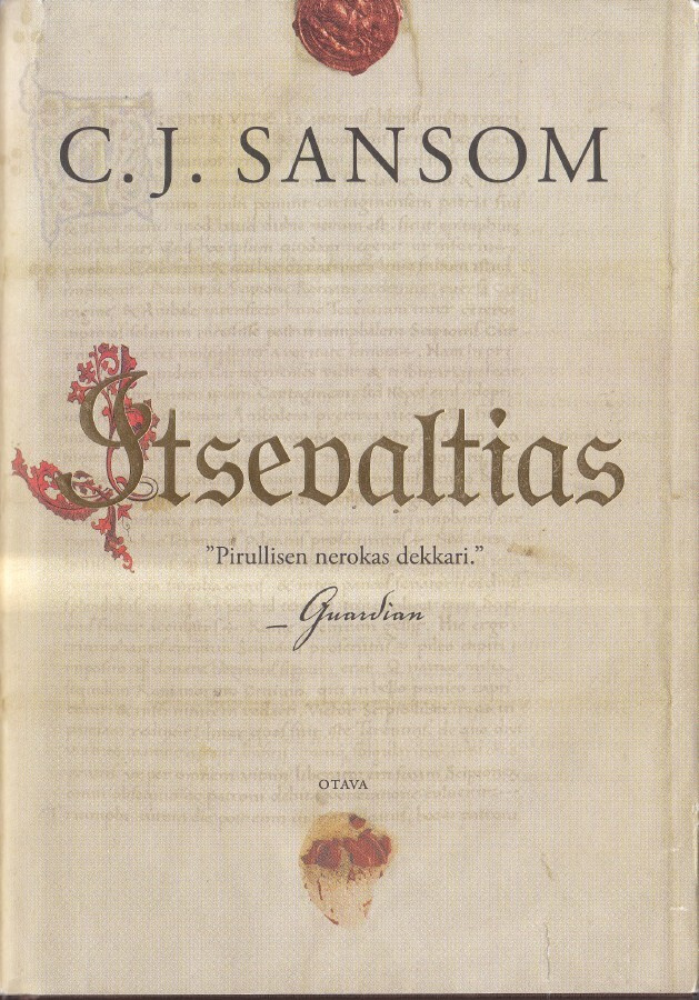 C.J. Sansom: Shardlake 3 Itsevaltias (Sid. Otava 2015)