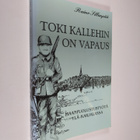 Raimo Sillanpää : Toki kallehin on vapaus : maanpuolustus... - pikkukuva 1