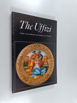 Caterina Caneva ym. : The Uffizi - Guide to the Collectio...