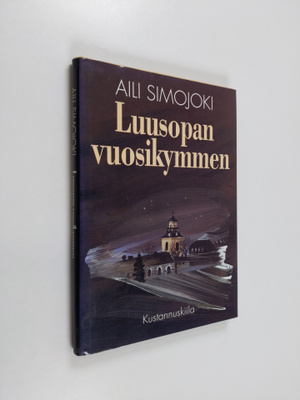 Aili Simojoki : Luusopan vuosikymmen (signeerattu)