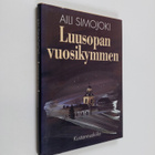 Aili Simojoki : Luusopan vuosikymmen (signeerattu) - pikkukuva 1