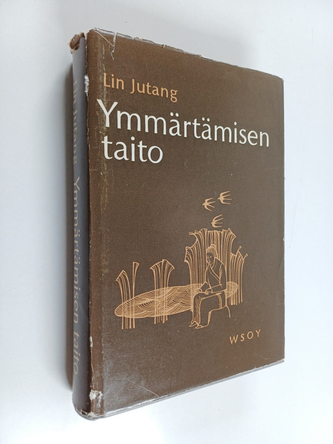 Jutang Lin : Ymmärtämisen taito : valikoima kiinalaista k...