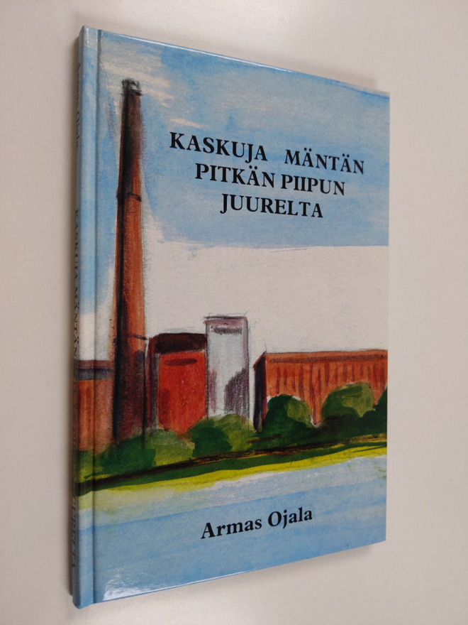 Armas Ojala : Kaskuja Mäntän pitkän piipun juurelta