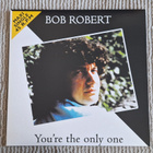 Bob Robert - You`re the only one - pikkukuva 1