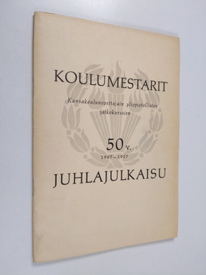 Koulumestarit : [kansakoulunopettajain yliopistollisten j...