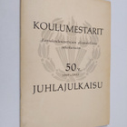 Koulumestarit : [kansakoulunopettajain yliopistollisten j... - pikkukuva 1